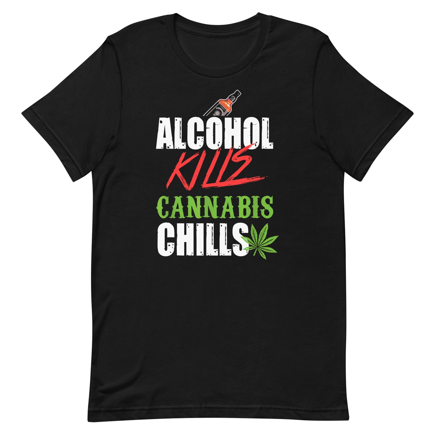 Men's Alcohol Kills Cannabis Chills T-Shirt