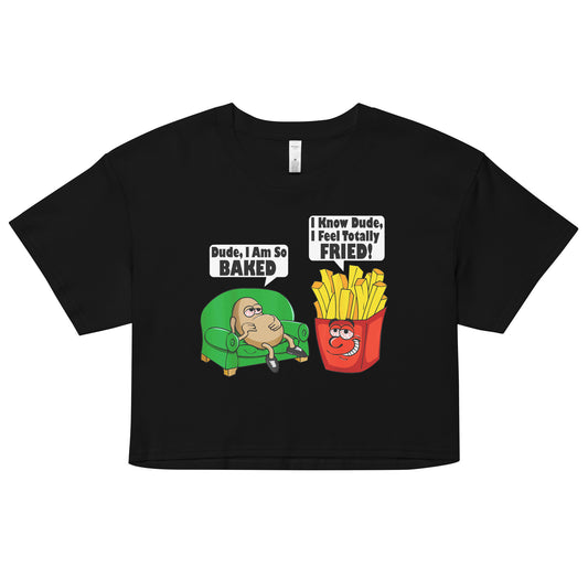Women's Funny Baked And Fried Crop Top